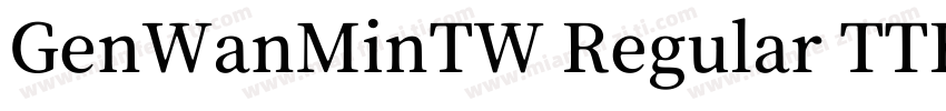 GenWanMinTW Regular TTF字体转换